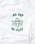 No Hat No Play T - White - Oli.